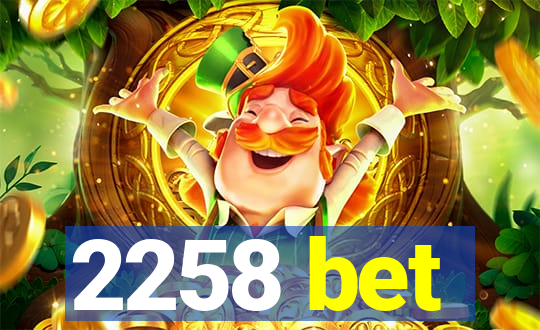 2258 bet